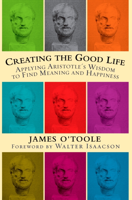 Book Cover for Creating the Good Life by O'Toole, James