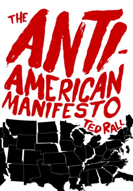 Book Cover for Anti-American Manifesto by Ted Rall