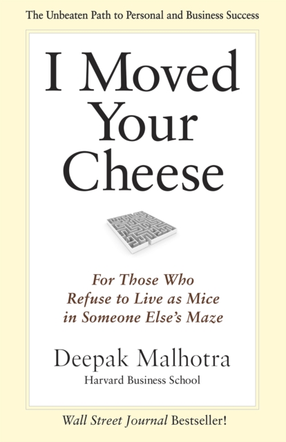 Book Cover for I Moved Your Cheese by Deepak Malhotra