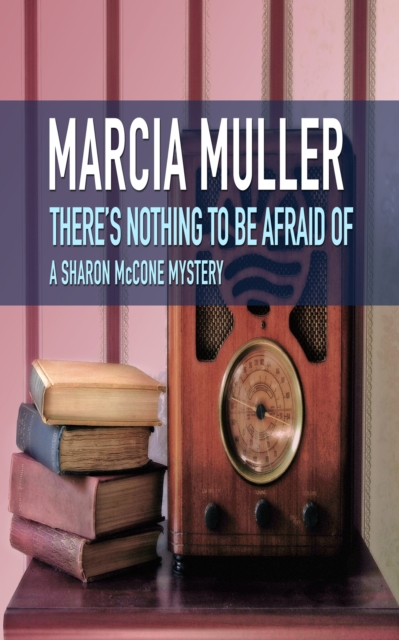Book Cover for There's Nothing to Be Afraid Of by Marcia Muller