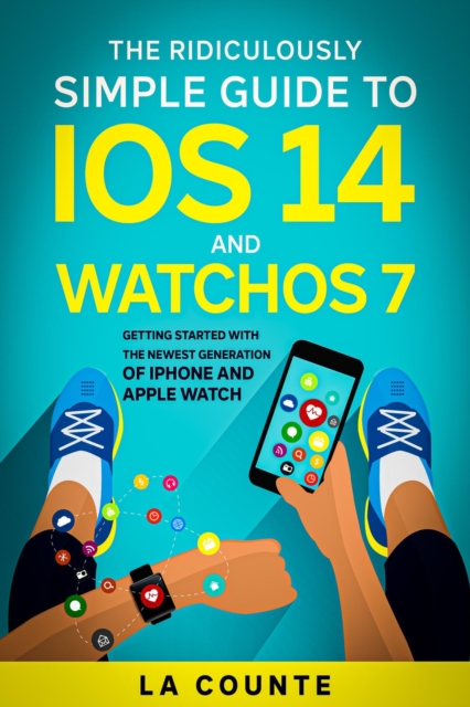 Book Cover for Ridiculously Simple Guide to iOS 14 and WatchOS 7 by Scott La Counte