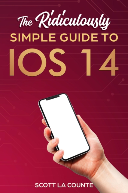 Book Cover for Ridiculously Simple Guide to iOS 14 by Scott La Counte