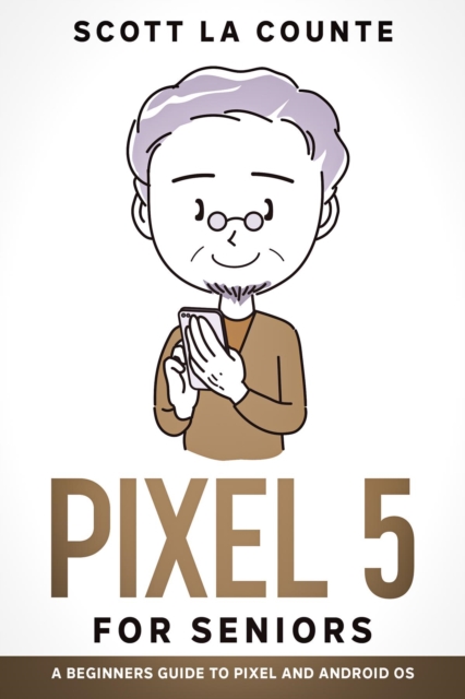 Book Cover for Ridiculously Simple Guide to Pixel 5 (and Other Devices Running Android 11) by Scott La Counte