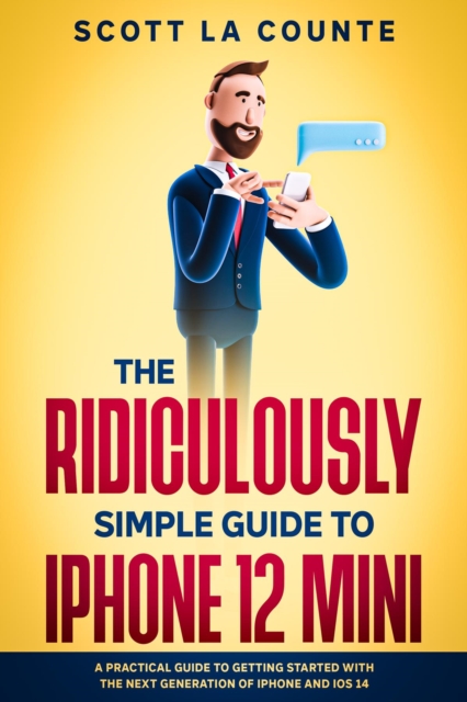 Book Cover for Ridiculously Simple Guide to iPhone 12 Mini by Scott La Counte