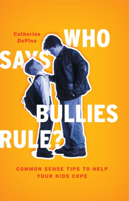 Book Cover for Who Says Bullies Rule? by Catherine DePino