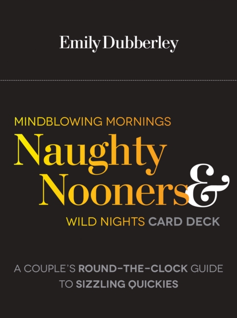 Book Cover for Mindblowing Mornings, Naughty Nooners, and Wild Nights by Emily Dubberley