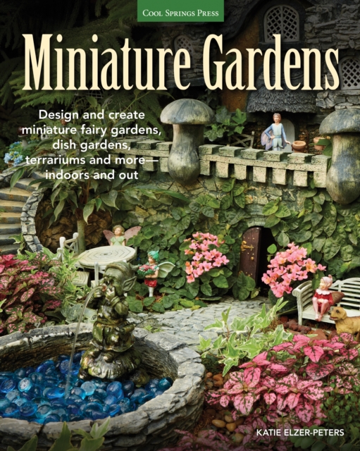 Book Cover for Miniature Gardens by Katie Elzer-Peters