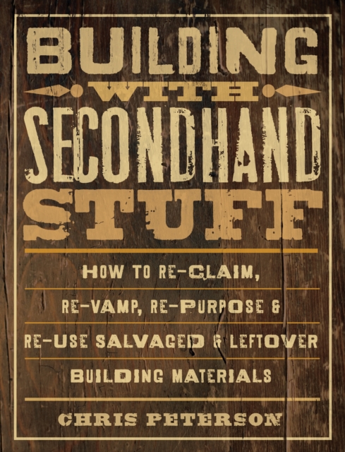 Book Cover for Building with Secondhand Stuff by Chris Peterson