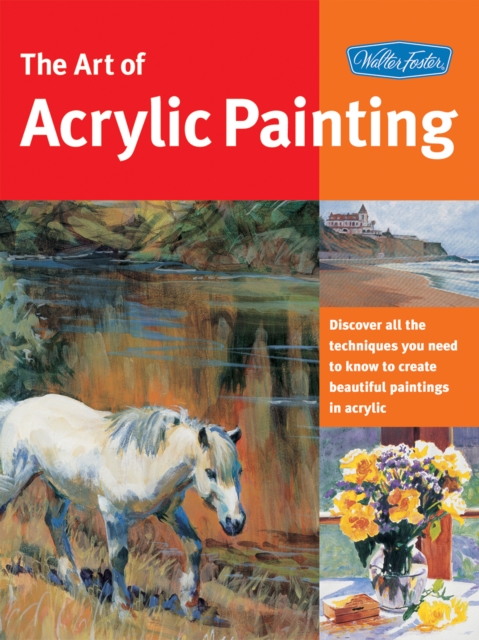 Book Cover for Art of Acrylic Painting by Walter Foster Creative Team