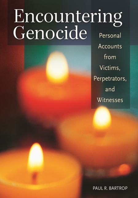 Book Cover for Encountering Genocide: Personal Accounts from Victims, Perpetrators, and Witnesses by Bartrop, Paul R.