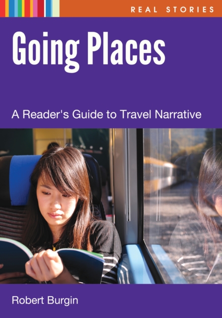 Book Cover for Going Places: A Reader's Guide to Travel Narrative by Burgin, Robert