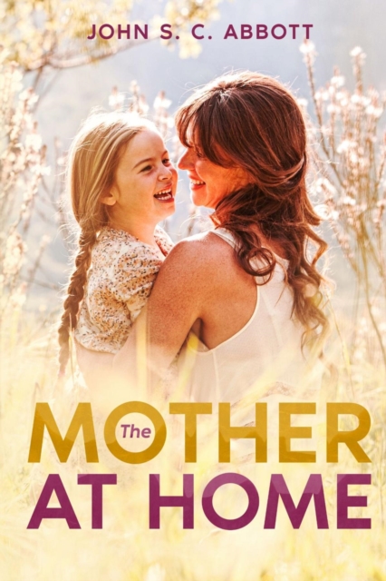 Book Cover for Mother at Home by John S. C. Abbott