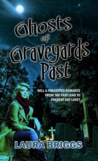 Book Cover for Ghosts of Graveyards Past by Laura Briggs