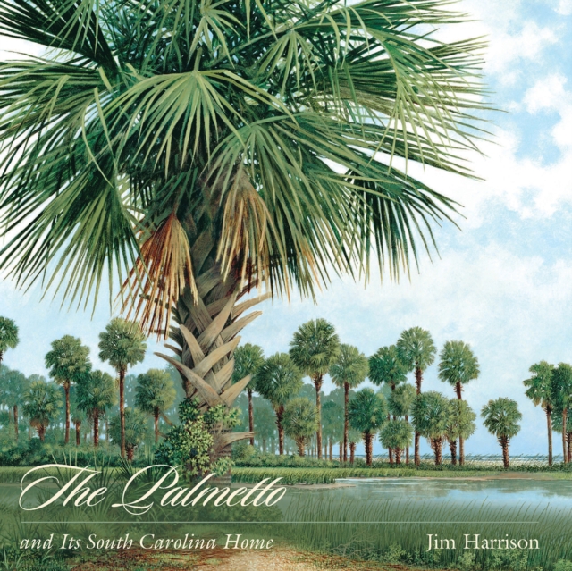 Book Cover for Palmetto and Its South Carolina Home by Jim Harrison