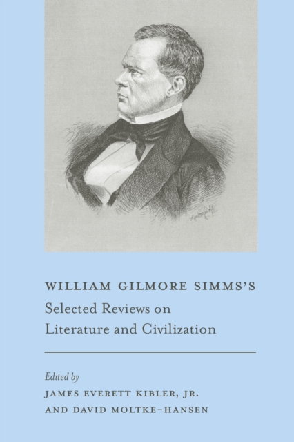 Book Cover for William Gilmore Simms's Selected Reviews on Literature and Civilization by William Gilmore Simms