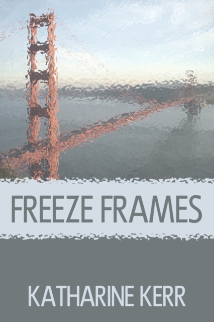 Book Cover for Freeze Frames by Katharine Kerr