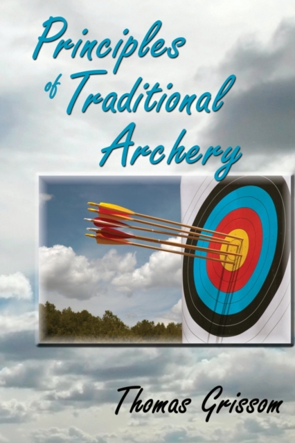 Book Cover for Principles of Traditional Archery by Thomas Grissom