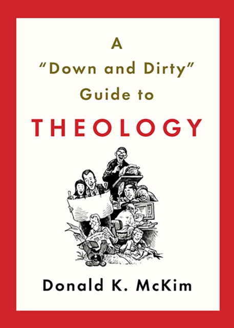 Book Cover for Down and Dirty Guide to Theology by McKim, Donald K.