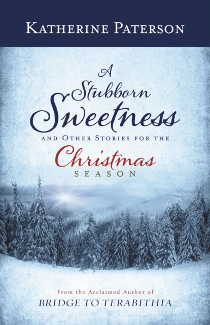 Book Cover for Stubborn Sweetness and Other Stories for the Christmas Season by Katherine Paterson