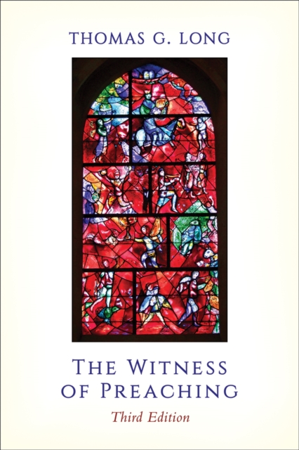 Book Cover for Witness of Preaching, Third Edition by Thomas G. Long