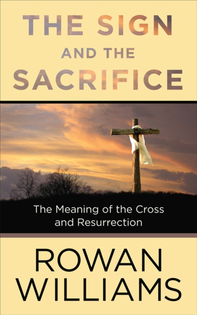 Book Cover for Sign and the Sacrifice by Rowan Williams