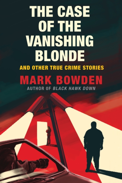 Book Cover for Case of the Vanishing Blonde by Mark Bowden