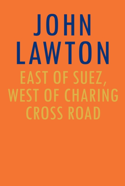 Book Cover for East of Suez, West of Charing Cross Road by Lawton, John