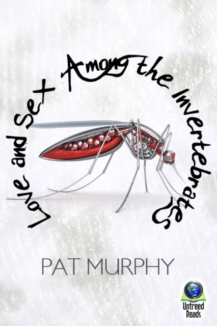 Book Cover for Love and Sex Among the Invertebrates by Pat Murphy