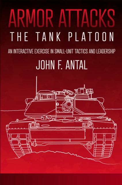 Book Cover for Armor Attacks: The Tank Platoon by Antal, John F.