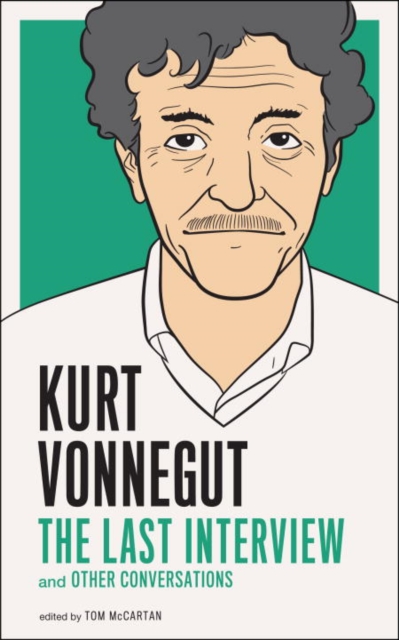 Book Cover for Kurt Vonnegut: The Last Interview by Kurt Vonnegut