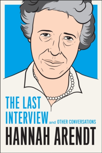 Book Cover for Hannah Arendt: The Last Interview by Hannah Arendt