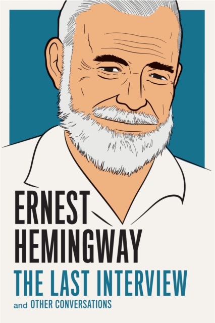 Book Cover for Ernest Hemingway: The Last Interview by Ernest Hemingway