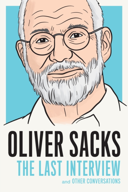 Book Cover for Oliver Sacks: The Last Interview by Sacks, Oliver