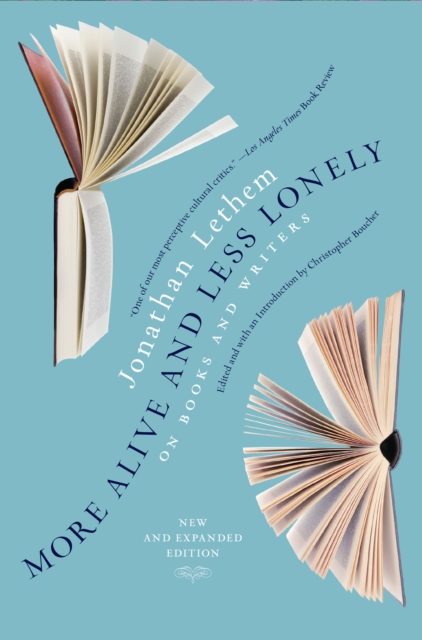 Book Cover for More Alive and Less Lonely by Jonathan Lethem