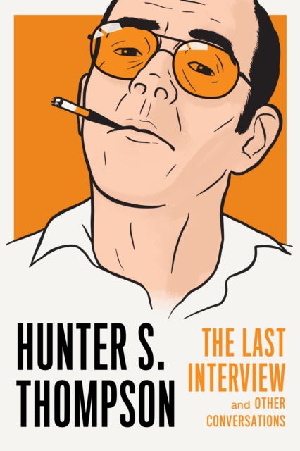 Book Cover for Hunter S. Thompson: The Last Interview by Thompson, Hunter S.