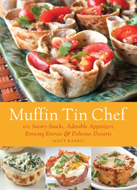 Book Cover for Muffin Tin Chef by Matt Kadey