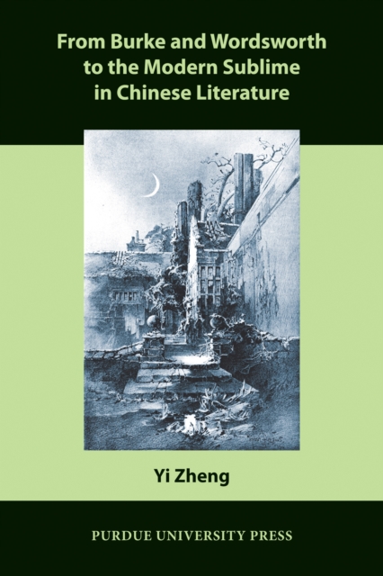 Book Cover for From Burke and Wordsworth to the Modern Sublime in Chinese Literature by Yi Zheng