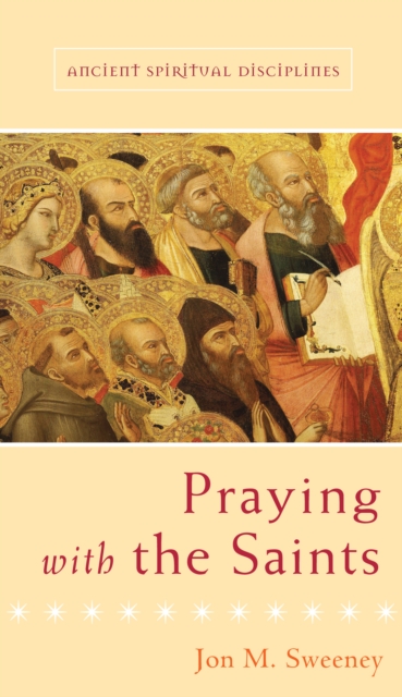 Book Cover for Praying with the Saints by Jon M. Sweeney