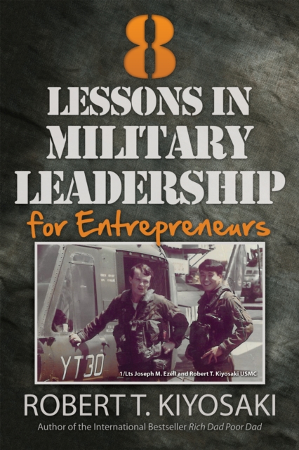 Book Cover for 8 Lessons in Military Leadership for Entrepreneurs by Robert T. Kiyosaki