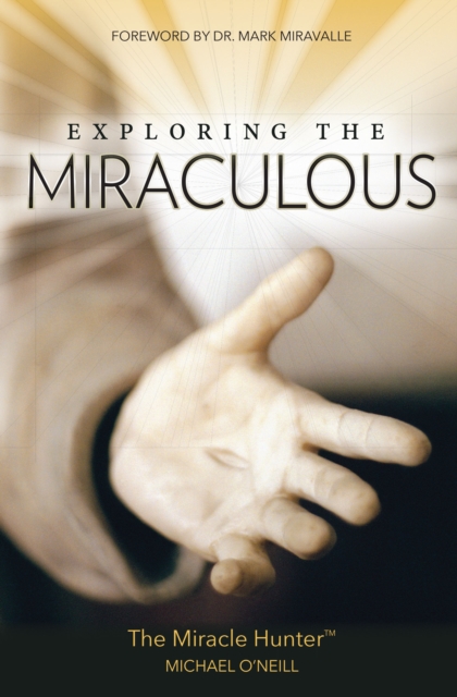 Book Cover for Exploring the Miraculous by Michael O'Neill