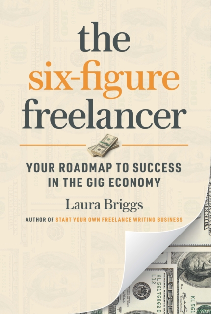 Book Cover for Six-Figure Freelancer by Laura Briggs