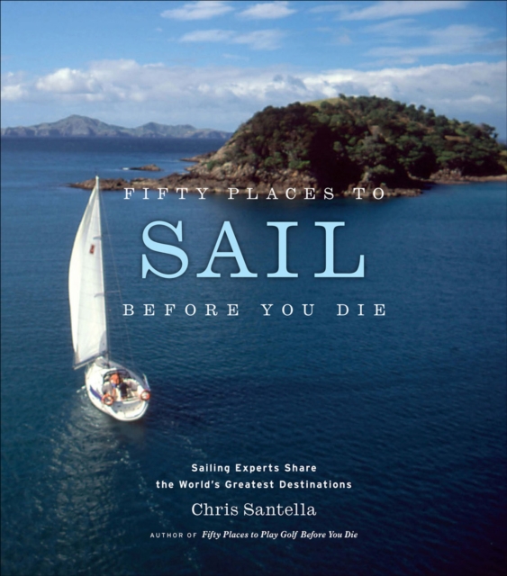 Fifty Places to Sail Before You Die