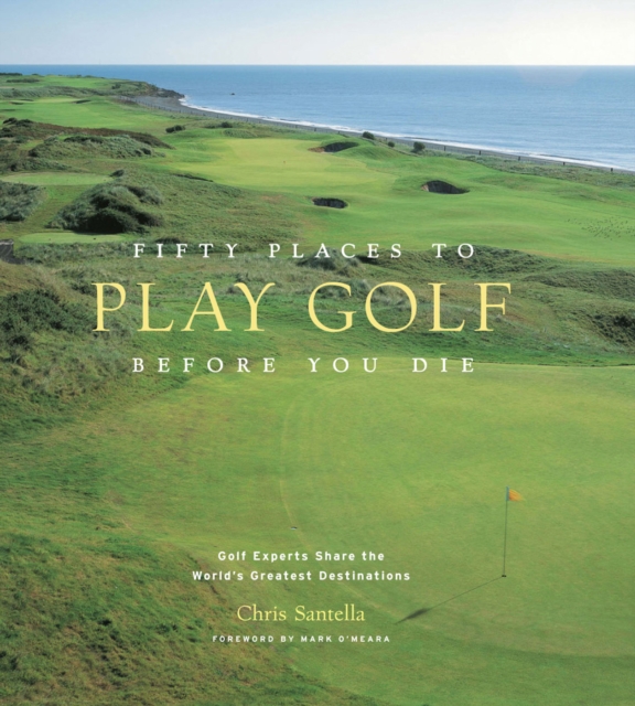 Book Cover for Fifty Places to Play Golf Before You Die by Chris Santella