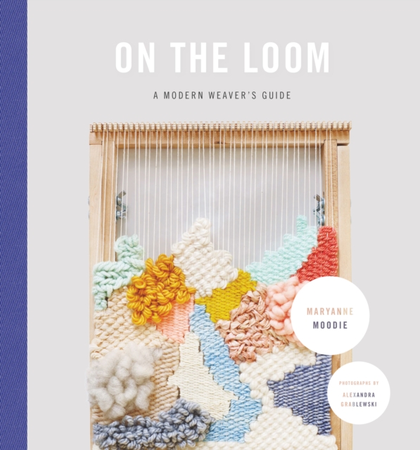 Book Cover for On the Loom by Maryanne Moodie