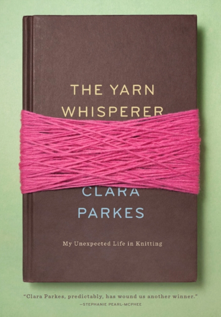 Book Cover for Yarn Whisperer by Clara Parkes