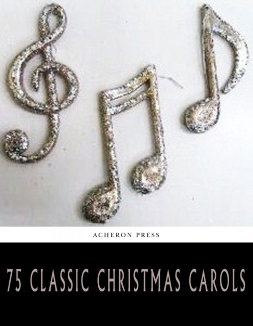 Book Cover for 75 Classic Christmas Carols by Various Authors