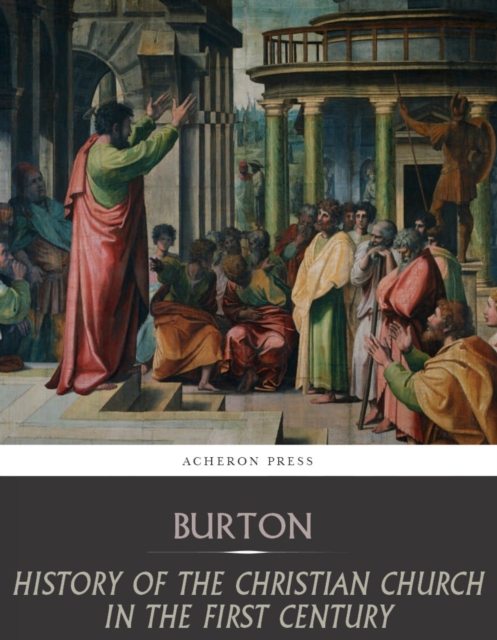 Book Cover for History of the Christian Church in the First Century by Edward Burton