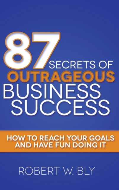 Book Cover for 87 Secrets of Outrageous Business Success by Robert W. Bly