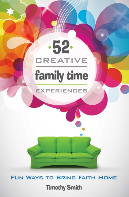 Book Cover for 52 Creative Family Time Experiences by Timothy Smith