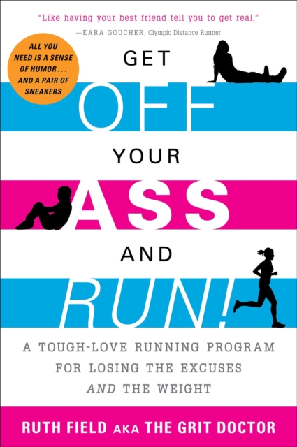 Get Off Your Ass and Run!